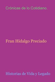 cronicas de lo cotidiano. (ebook)-fran hidalgo preciado-9786526634653