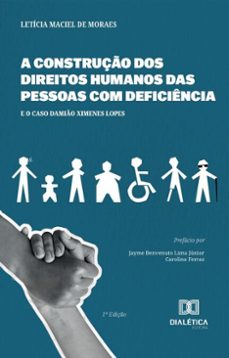 a construço dos direitos humanos das pessoas com deficiencia e o caso damio ximenes lopes (ebook)-letícia maciel de moraes-9786527061953