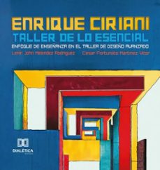 enrique ciriani / taller de lo escencial (ebook)-lenin john melendez rodriguez-cesar fortunato martinez vítor-9786527080053