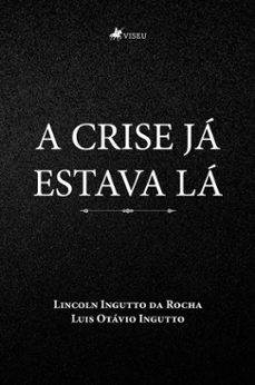 a crise ja estava la (ebook)-lincoln ingutto da rocha-luis otávio ingutto-9786528040353
