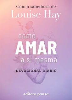 como amar a si mesma com a sabedoria de louise hay (ebook)-louise l. hay-9786550704353