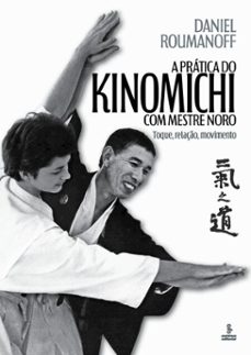 a pratica do kinomichi com mestre noro (ebook)-daniel roumanoff-9786555491753