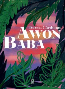 awon baba (ebook)-teresa cárdenas-9786556020853