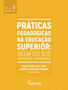 praticas pedagogicas na educaço superior: desafios dos contextos emergentes (ebook)-gabriela machado ribeiro-maria isabel da cunha-9786556230153
