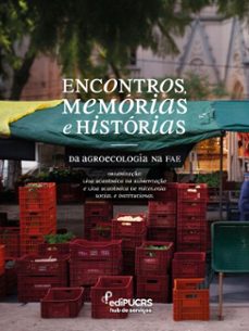 encontros, memorias e historias da agroecologia na fae (ebook)-liga acadêmica da alimentação-liga acadêmica de psicologia social e institucional-9786556235653
