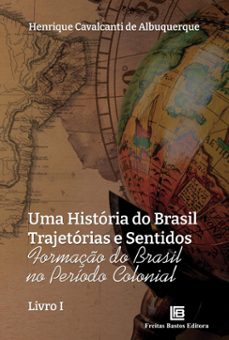 uma historia do brasil trajetorias e sentidos (ebook)-henrique cavalcanti de albuquerque-9786556754253