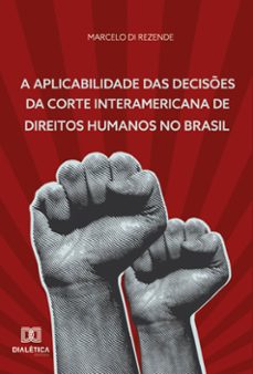a aplicabilidade das decises da corte interamericana de direitos humanos no brasil (ebook)-marcelo di rezende-9786558777953