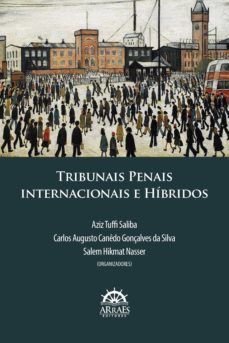 tribunais penais internacionais e híbridos (ebook)-aziz tuffi saliba-carlos augusto canedo gonçalves da silva-adriane sanctis de brito-9786559290253