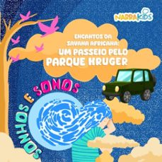 encantos da savana africana: um passeio pelo parque kruger - relaxamento para crianças (ebook)-9786583439253