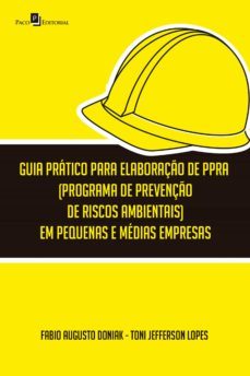 guia pratico para elaboraço de ppra (programa de prevenço de riscos ambientais) em pequenas e medias empresas (ebook)-fabio augusto doniak-toni jefferson lopes-9786587782553
