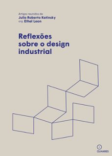 reflexes sobre o design industrial (ebook)-júlio roberto katinsky-ethel leon-9786588280553