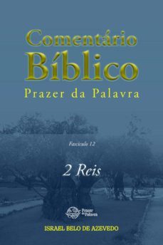 comentário bíblico prazer da palavra, fascículo 12 — 2 reis (ebook)-israel belo de azevedo-9786589202653