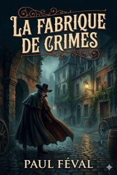 la fabrique de crimes (ebook)-9786726027453