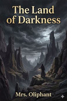 the land of darkness / along with some further chapters in the experiences of the little pilgrim (ebook)-9786726034253