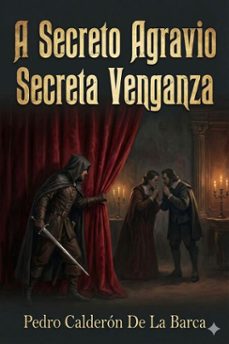 a secreto agravio secreta venganza (ebook)-pedro calderon de la barca-9786726565153