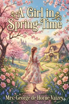 a girl in spring-time (ebook)-mrs. george de horne vaizey-9786726583553