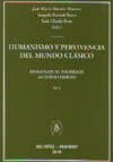 humanismo y pervivencia del mundo clasico iv.4: homenaje al profe sor antonio prieto-9788400087753