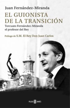 el guionista de la transición (ebook)-juan fernandez miranda-9788401015953
