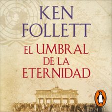 el umbral de la eternidad (the century 3) (audiolibro)-ken follett-9788401016653