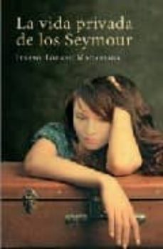 la vida privada de los seymour-itsaso lozano madariaga-9788401337253