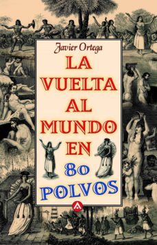 la vuelta al mundo en 80 polvos (ebook)-9788403011953