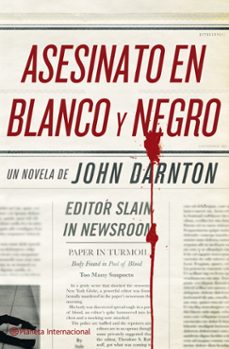 asesinato en blanco y negro-john darnton-9788408096153