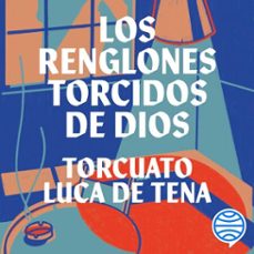 los renglones torcidos de dios (audiolibro)-torcuato luca de tena-9788408270553
