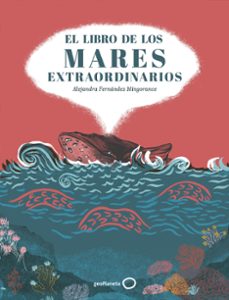 el libro de los mares extraordinarios-alejandra fernandez mingorance-9788408310853