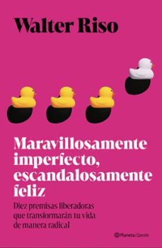 maravillosamente imperfecto, escandalosamente feliz-walter riso-9788408318453