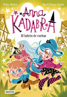 anna kadabra 18. el ladron de varitas-pedro mañas-9788408321453