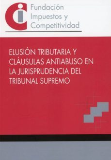 elusion tributaria y clausulas antiabuso en la jurisprudencia del tribunal supremo-9788409052653