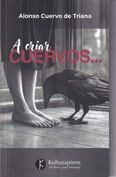 a criar cuervos-alonso cuervo de triana-9788409789153