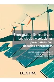 energias alternativas legislacion y solucion para paises con desa fios energeticos-hector j  zarzosa gonzalez-jose a. alem deaces-9788410026353