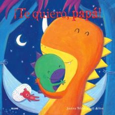 ¡te quiero, papá!-joanna walsh-judi abbot-9788410048553