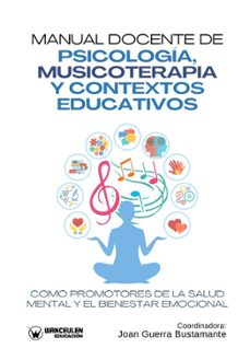 manual docente de psicología, musicoterapia y contextos educativos como promotores de la salud mental y el bienestar     emocional-9788410104853