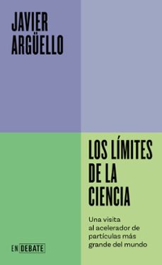 los limites de la ciencia (serie endebate) (ebook)-javier arguello-9788410214460