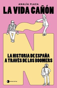 la vida cañon: la historia de españa a traves de los boomers (ebook)-analía plaza-9788410293953
