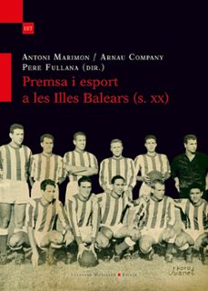 premsa i esport a les illes balears (s. xx)-antoni marimon i riutort-9788410377653