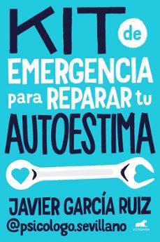 kit de emergencia para reparar tu autoestima- garcía ruiz (@psicologo.sevillano)-9788410467453
