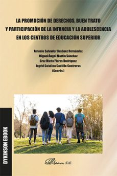 la promocion de derechos, buen trato y participacion de la infancia y la adolescencia en los centros de educacion superior (ebook)-antonio salvador jiménez hernández-miguel ángel martín sánchez-9788410705753