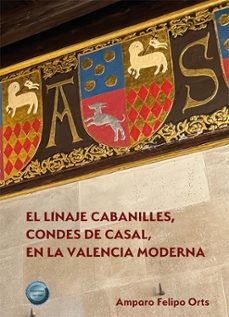 el linaje cabanilles, condes de casal, en la valencia moderna. (ebook)-amparo felipo orts-9788410709553