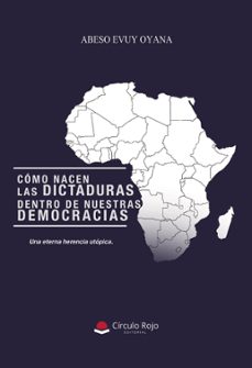como nacen las dictaduras dentro de nuestras democracias. de la voz del pueblo al yoismo politico. una eterna herencia utopica (ebook)-9788410730953