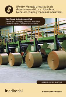montaje y reparacion de sistemas neumaticos e hidraulicos bienes de equipo y maquinas industriales. fmee0208 (ebook)-rafael castillo jimenez-9788411032353