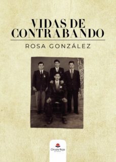 vidas de contrabando (ebook)-rosa gonzalez-9788411154253