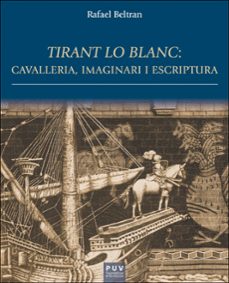 tirant lo blanc: cavalleria, imaginari i escriptura-rafael beltran-9788411186353