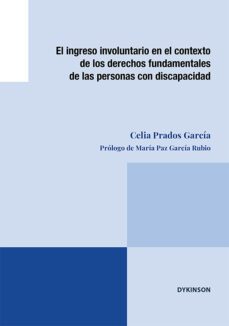ingreso involuntario en el contexto de los derechos fundamentales de las persona-celia prados garcia-9788411229753