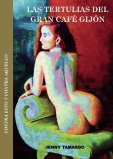 las tertulias del gran cafe gijon-jenny tamargo-9788411457453