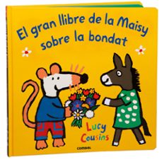 el gran llibre de la maisy sobre la bondat-lucy cousins-9788411582353