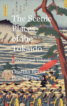 the scenic places of the tokaido processional tokaido-cristina berna-9788411748353