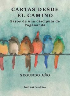 cartas desde el camino. segundo año. pasos de una discícula de yo gananda-indrani cerdeira-9788412004953